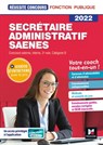 Reussite Concours - Secrétaire administratif, SAENES - Catégorie B - 2022 - Préparation complète - Yolande Ferrandis ; Nadine Bonhivers ; Paul Guilin ; Jacqueline Kermarec ; Christine Malarmey - 9782216163700