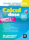 Calcul de dose facile - Infirmier en IFSI - DEI - 7e édition - Révision - Céline Huriez ; Lydia Joué ; Peter Crevant ; Houriya Zaouch ; Marion Lenoir ; Sébastien Laurent ; Agnès Saint-Sulpice ; Kamel Abbadi - 9782216177530