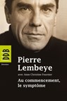 Au commencement, le symptôme - Pierre Lembeye ; Anne-Christine Fournier - 9782220076171