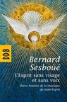 L'Esprit sans visage et sans voix - Bernard Sesboüé - 9782220087849