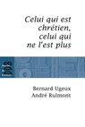 Celui qui est chrétien, celui qui ne l'est plus... - André Rulmont ; Bernard Ugeux - 9782220088563