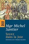 Soyez dans la Joie - Thomas Gueydier ; Michel Santier - 9782220093871