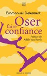 Oser faire confiance - Emmanuel Delessert ; Adèle Van Reeth - 9782220096698