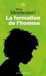 La formation de l'homme - Maria Montessori ; Renilde Montessori - 9782220097039