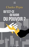 Qu'est-ce qu'avoir du pouvoir ? - Charles Pépin - 9782220097046