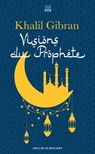 Visions du Prophète - Khalil Gibran ; Jean-Pierre Dahdah - 9782220097176