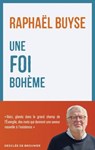 Une foi bohème - Raphaël Buyse - 9782220099361