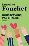 Nous n'avons pas changé - Lorraine Fouchet - 9782221119051