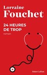 24 heures de trop - Lorraine Fouchet - 9782221119075