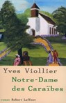 Notre-Dame des Caraïbes - tome 3 - Yves Viollier - 9782221121887