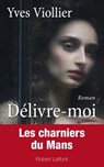 Délivre-moi - Yves Viollier - 9782221123317
