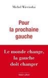 Pour la prochaine gauche - Michel Wieviorka - 9782221125182