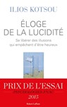 Eloge de la lucidité - Ilios Kotsou ; Christophe André - 9782221139301