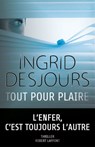 Tout pour plaire - Ingrid Desjours - 9782221146088