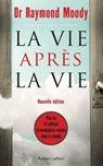 La Vie après la vie - Nouvelle edition - Raymond A. Moody ; Eben Alexander - 9782221192559