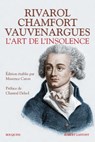 L'art de l'insolence : Rivarol, Chamfort, Vauvenargues - Maxence Caron ; Chantal Delsol - 9782221192894