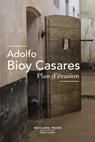 Plan d'évasion - Adolfo Bioy Casares - 9782221239186