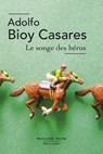 Le Songe des héros - Adolfo Bioy Casares - 9782221239193