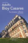 La Trame céleste - suivi de Histoires prodigieuses - Adolfo Bioy Casares - 9782221239223