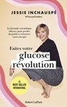 Faites votre glucose révolution - Jessie Inchauspé - 9782221256787