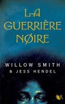 La Guerrière noire - Willow Smith ; Jess Hendel - 9782221265611