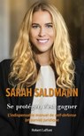 Se protéger, c'est gagner - L'Indispensable manuel de self-défense (et survie) juridique - Sarah Saldmann - 9782221267929