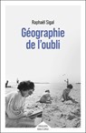 Géographie de l'oubli - Rentrée littéraire 2025 - Prix Méduse 2025 - Raphaël Sigal - 9782221277195