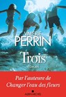 Trois - Valerie Perrin - 9782226451149