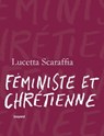 Féministe et chrétienne - Lucetta Scaraffia - 9782227497634
