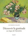 Découvrir la gratitude - Catherine Chalier - 9782227498938