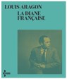 La Diane française - NE 2021 - Louis Aragon - 9782232145322