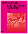 Lettres et poèmes à Gabriële - Francis Picabia ; Anne Berest ; Claire Berest - 9782232146602