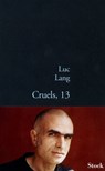 Cruels, 13 - Luc Lang - 9782234062719