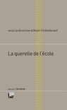 La querelle de l'école - Alain Finkielkraut - 9782234066816