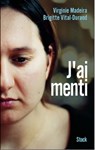 J'ai menti - Virginie Madeira ; Brigitte Vital-Durand - 9782234067301