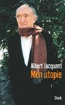 Mon utopie - Albert Jacquard - 9782234067318