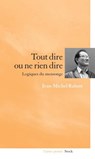 Tout dire ou ne rien dire Logiques du mensonge - Jean-Michel Rabaté - 9782234067936