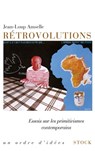 Rétrovolutions - Jean-Loup Amselle - 9782234069008