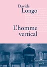 L'homme vertical - Davide Longo - 9782234069275