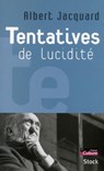 Tentatives de lucidité - Albert Jacquard - 9782234072305