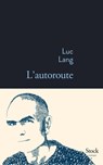 L'autoroute - Luc Lang - 9782234075245