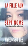 La fille aux sept noms - Hyeonseo Lee - 9782234077744