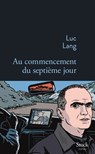 Au commencement du septième jour - Luc Lang - 9782234082137