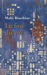 Le fou du roi - Mahi Binebine - 9782234082779