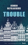 Trouble - Jeroen Olyslaegers - 9782234084162