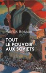 Tout le pouvoir aux soviets - Patrick Besson - 9782234084193