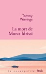 La mort de Murat Idrissi - Tommy Wieringa - 9782234089099