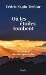 Où les étoiles tombent - Cédric Sapin-Defour - 9782234094260