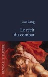 Le récit du combat - Luc Lang - 9782234094505