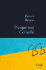 Presque tout Corneille - Patrick Besson - 9782234098022
